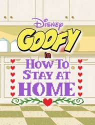 Disney Presents Goofy in How to Stay at Home