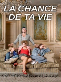 La Chance de ta vie Saison 1 en streaming