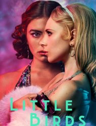 Little Birds Saison 1 en streaming