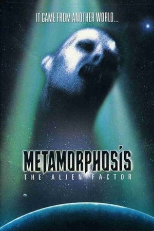 Metamorphosis : The Alien Factor